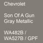 Preview: Chevrolet, Son Of A Gun Gray Metallic, WA482B / WA527B / GPF.